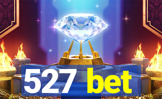 527 bet